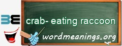 WordMeaning blackboard for crab-eating raccoon